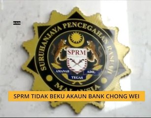 SPRM tidak beku akaun bank Chong Wei