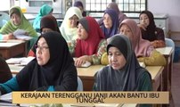 AWANI State [Terengganu]: Kerajaan Terengganu janji akan bantu ibu tunggal