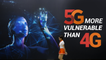 Is 5G More Vulnerable To Hackers Than 4G?