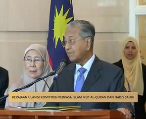 Kerajaan ulangi komitmen perkasa Islam ikut Al-Quran dan hadis sahih