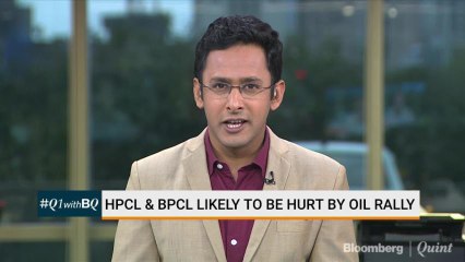 HPCL & BPCL Likely To Hurt By Oil Rally