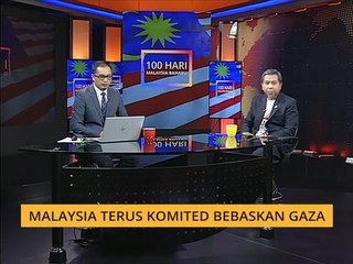 100 Hari Malaysia Baharu: Malaysia terus komited bebaskan Gaza