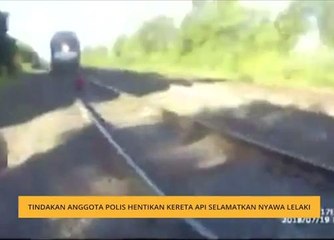Tindakan anggota polis hentikan kereta api selamatkan nyawa lelaki