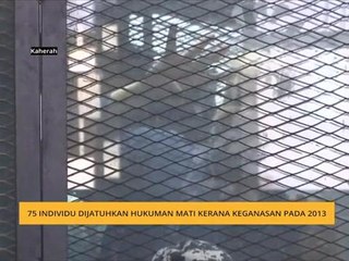 75 individu dijatuhkan hukuman mati kerana keganasan pada 2013