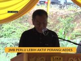 JMB perlu lebih aktif perangi aedes