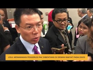 Usul menamakan Pengerusi PAC dibentang di Dewan Rakyat pada Ogos