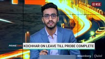 Chanda Kochhar On Leave Till Probe Ends