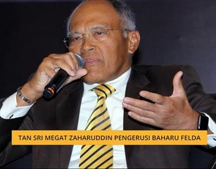 Tan Sri Megat Zaharuddin Pengerusi baharu Felda