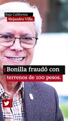 Bonilla fraudó con terrenos de 100 pesos.