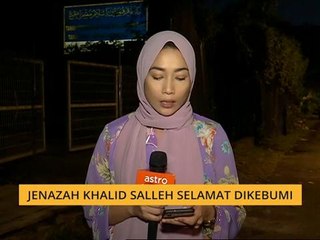 Jenazah Khalid Salleh selamat dikebumi