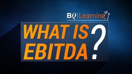 (TEST) BQ Learning: What is EBITDA?