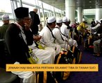Jemaah haji Malaysia pertama selamat tiba di tanah suci