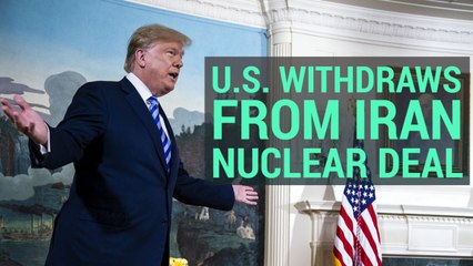 U.S. Withdraws From Iran Nuclear Deal