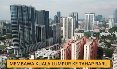 Membawa Kuala Lumpur ke tahap baru