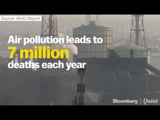Air Pollution Kills 7 Million People A Year, WHO Reports