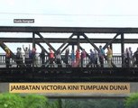 AWANI State [Perak]: Jambatan Victoria kini tumpuan dunia