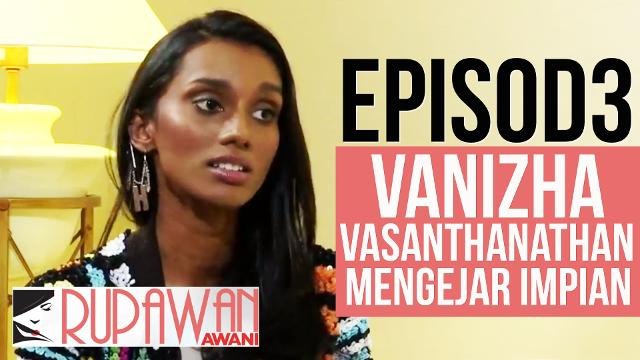 Rupawan AWANI (EP3): Kisah Vanizha Vasanthanathan mengejar impian