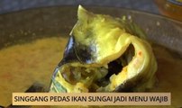 AWANI State [Terengganu]: Hidangan 'Singgang Pedas Ikan Baung' Kuala Berang