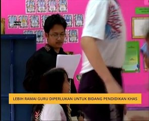 Lebih ramai guru diperlukan untuk bidang pendidikan khas