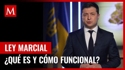 ¿Qué es y cómo funcional la Ley Marcial impuesta por Ucrania tras invasión rusa?