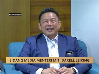 Sidang media Menteri MITI Darell Leiking