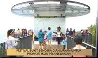 AWANI State [Pulau Pinang]: Festival Bukit Bendera dianjurkan untuk promosi ikon pelancongan