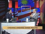 100 Hari Malaysia Baharu: Undang-undang dana politik