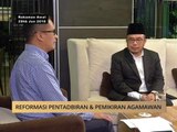 100 Hari Malaysia Baharu:  Reformasi pentadbiran & pemikiran agamawan