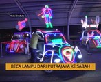 AWANI State [Sabah]: Beca Lampu dari Putrajaya ke Sabah