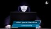 Anonymous declara "guerra cibernética" contra Rusia por invasión a Ucrania