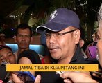 Jamal tiba di KLIA petang ini