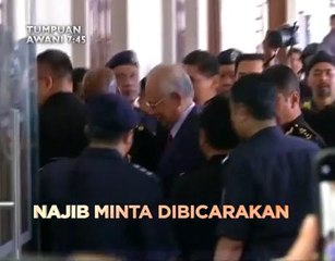 Tumpuan AWANI 7:45: Najib minta dibicarakan & Kompleks Mahkamah kecoh