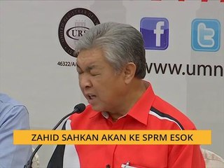 Zahid sahkan akan ke SPRM esok