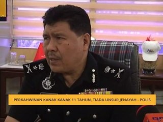 Perkahwinan kanak - kanak 11 tahun, tiada unsur jenayah - Polis