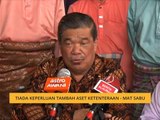 Tiada keperluan tambah aset ketenteraan - Mat Sabu