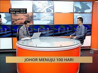 100 Hari Malaysia Baharu: Johor menuju 100 hari