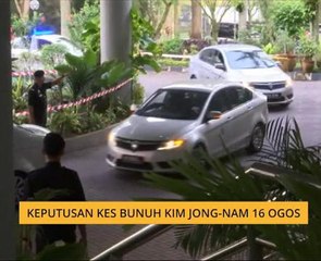 Keputusan kes bunuh Kim Jong-Nam 16 Ogos