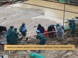 Angka korban banjir di Vietnam dijangka terus meningkat
