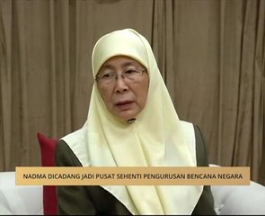 NADMA dicadang jadi pusat sehenti pengurusan bencana negara