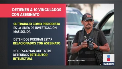 Detienen a 10 vinculados con asesinato de Margarito Martínez
