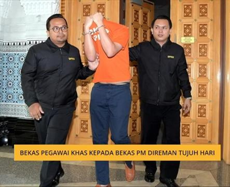 Bekas pegawai khas kepada bekas PM direman tujuh hari