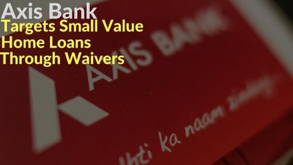 Axis Bank Launches Affordable Housing Product 'Shubh Aarambh'