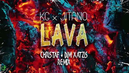 KG x Jitano - LAVA (Remix by Christaf & Dim Xatzis)