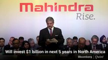 Will Invest $1 Billion In Next 5 Years In North America: Anand Mahindra
