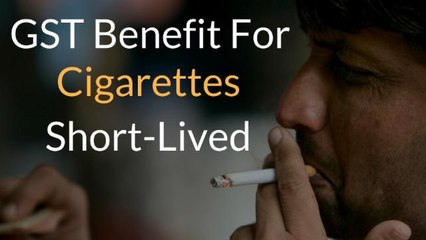 Government Hikes Compensation Cess On Cigarettes