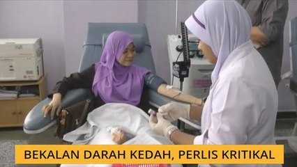 Bekalan darah Kedah, Perlis kritikal
