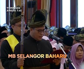 Tumpuan AWANI 7:45: MB Selangor baharu & Budak 3 tahun mati ditikam 30 kali