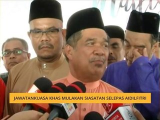 Jawatankuasa Khas mulakan siasatan selepas Aidilfitri
