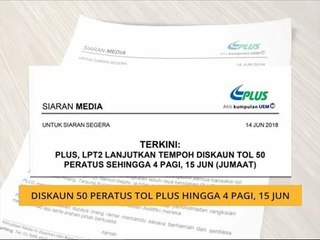 Diskaun 50 peratus tol PLUS sehingga jam 4 pagi 15 Jun