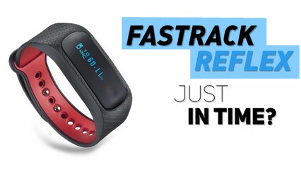 Fastrack Reflex: Getting On "The Wearables" Track